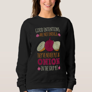 Onion Soup Shallot Vegeterian Farmer Gardener Veg Sweatshirt