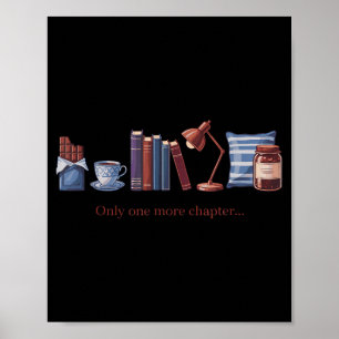Only 1 more chapter funny bookworm reader books poster
