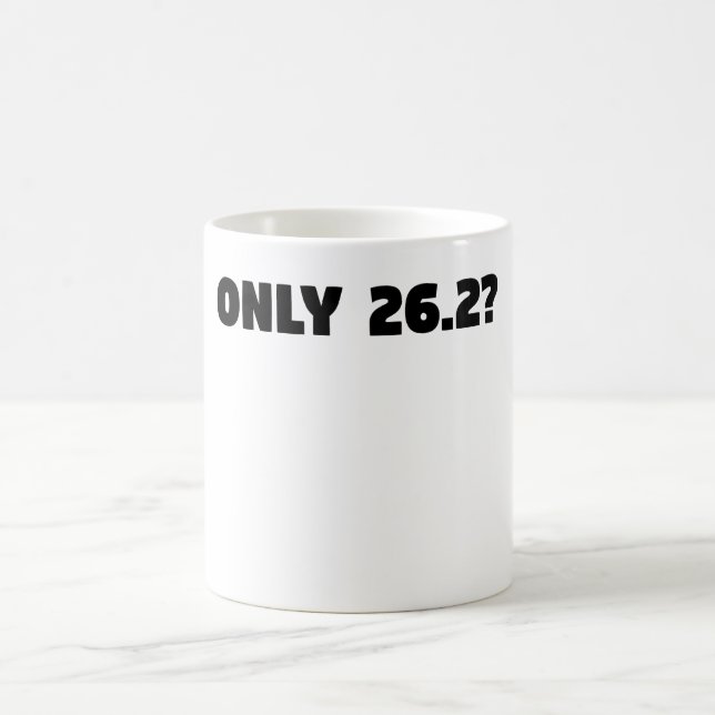 Only 26.2 Miles Ultra Marathon Coffee Mug (Center)