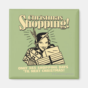Only 365 Shopping Days 'Til Next Christmas Magnet