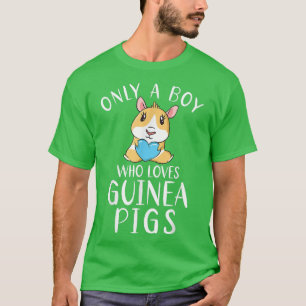 Only a Boy who loves Guinea Pigs Owner T-Shirt