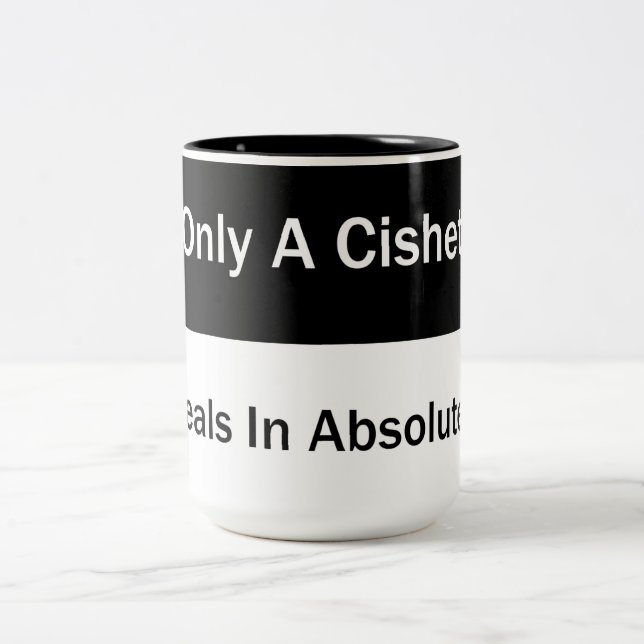 Only A Cishet Deals In Absolutes Mug (Center)