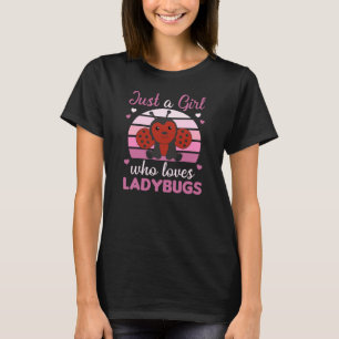 Only A Girl The Ladybug Loves Sweet Insect T-Shirt