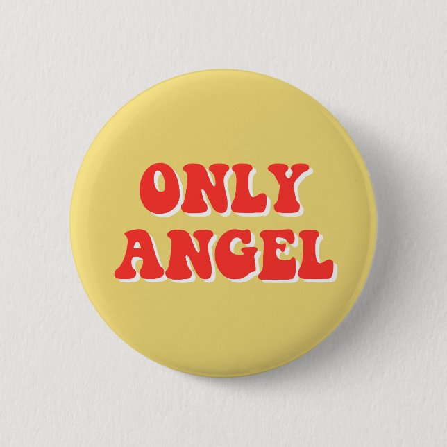 ONLY ANGEL 2 INCH ROUND BUTTON (Front)