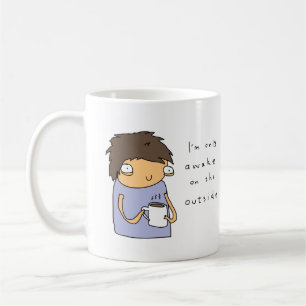 Only Awake on The Outside   Funny Comic Coffee Mug
