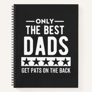 Only awesome Dads get pats on the back Notebook
