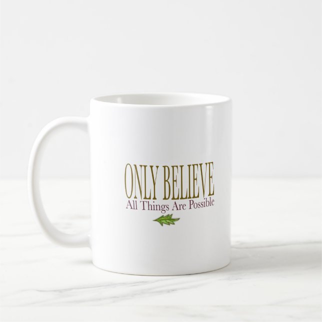 Only Believe All Things Are Possible Coffee Mug  (Left)