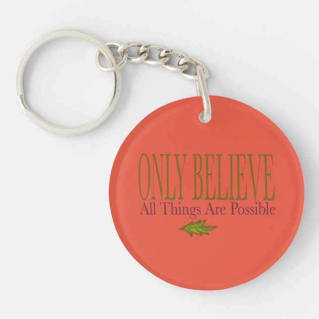 Only Believe All Things Are Possible Peach  Keychain (Front)
