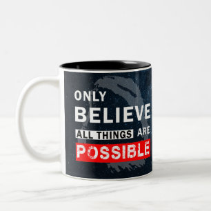 Only Believe All Things Are Possible Two-Tone Coffee Mug