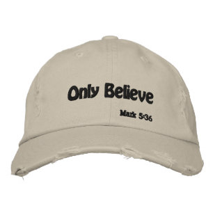 Only Believe Bible Quote Customize It Embroidered Hat