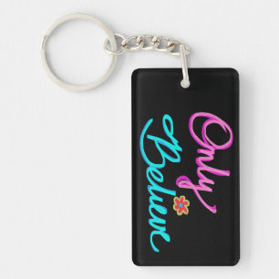 Only Believe Inspirational Quote on Black  Keychain