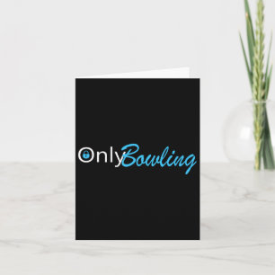 Only Bowling Funny Adult Humour Bowling Gift Card