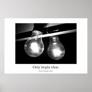 Only bright ideas poster