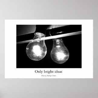 Only bright ideas poster