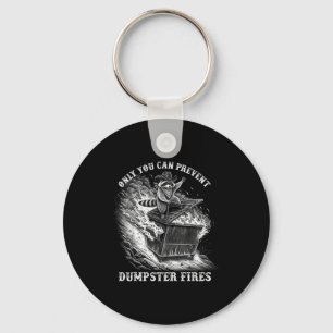 Only can prevent dumpster fires funny feral racoon keychain