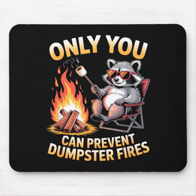 Only can prevent dumpster fires funny raccoon meme mouse pad (Front)