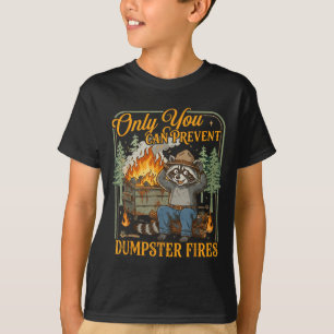 Only can prevent dumpster fires funny racoon meme T-Shirt