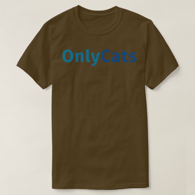 Only Cats Only Fans T-Shirt (Design Front)