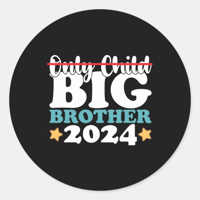 Only Child Big Brother 2024 Promoted To Classic Round Sticker (Front)