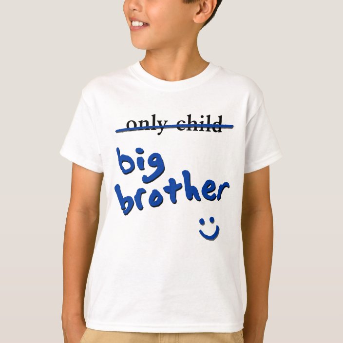 Only Child / Big Brother T-Shirt | Zazzle.ca