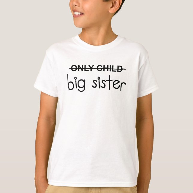 Only Child Big Sister T-Shirt (Front)