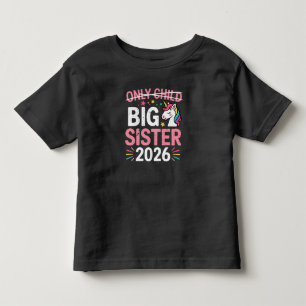 Only Child Crossed Out Big Sister 2026 Pregnancy  Toddler T-shirt