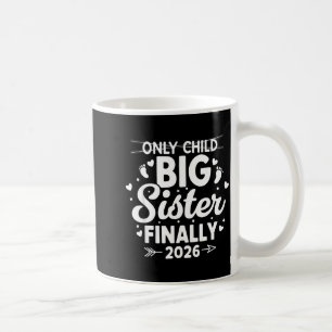 Only child expires 2026 promoted to big sister coffee mug