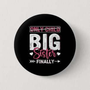 Only Child Expires 2026 Promoted To Big Sister Fin 2 Inch Round Button