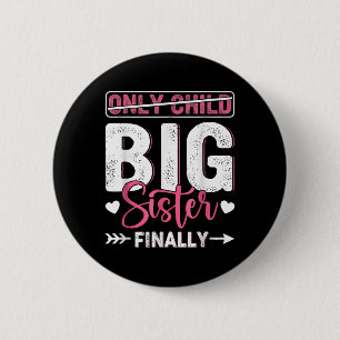 Only Child Expires 2026 Promoted To Big Sister Fin 2 Inch Round Button