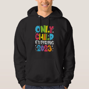 Only Child Expiring 2023 Big Brother Sister New Si Hoodie