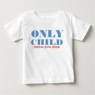 Only Child Expiring Funny Blue Big Brother toddler Baby T-Shirt
