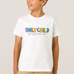 Only Child Personalized  T-Shirt