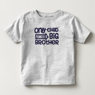 Only Child Promoted To Big Brother Announcement Toddler T-shirt