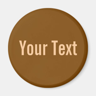 ONLY COLOR / brown + your text Magnet