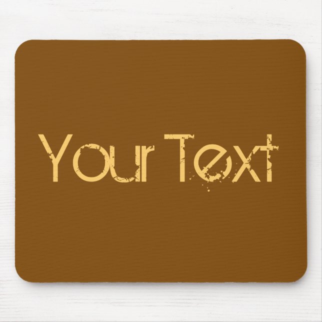ONLY COLOR / brown + your text Mouse Pad (Front)