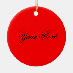 ONLY COLOR / fire red + your text Ceramic Ornament