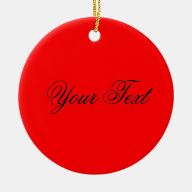 ONLY COLOR / fire red + your text Ceramic Ornament (Front)
