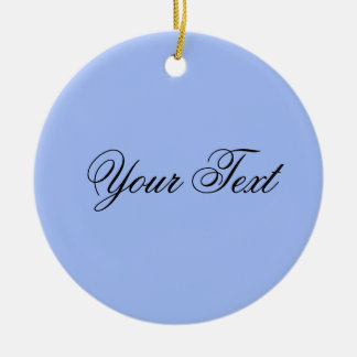 ONLY COLOR / light blue + your text Ceramic Ornament