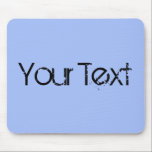 ONLY COLOR / light blue   your text Mouse Pad<br><div class="desc">Only Colour Composing by EDDA Fröhlich | Template: background colour for your text or image | Trend: colour your life. | You miss other colours,  products or designs? Feel free to contact me: contact@eddart.de</div>