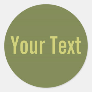 ONLY COLOR   olive green + your text Classic Round Sticker