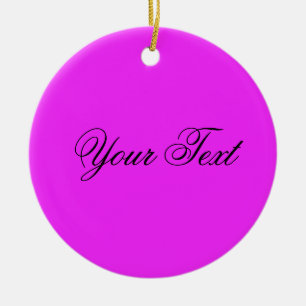 ONLY COLOR / pink + your text Ceramic Ornament