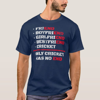 Only Cricket Has No End T-Shirt