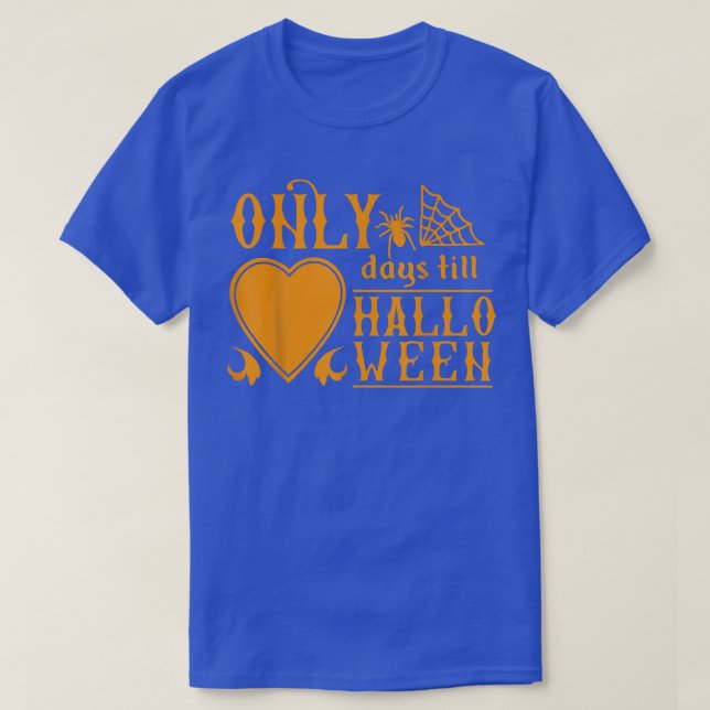 Only Days Till Halloween Spider Net Happy Scary Ho T-Shirt (Design Front)