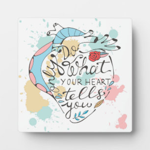 Only Do What Your Heart Tells You Plaque