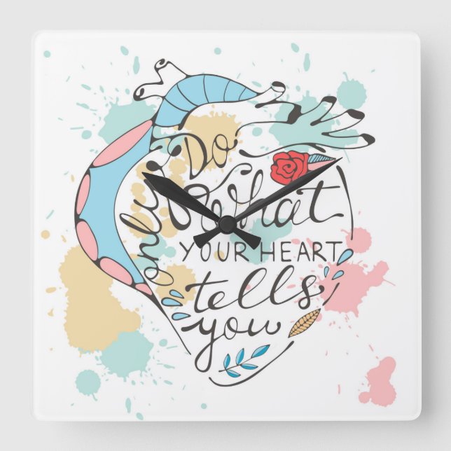 Only Do What Your Heart Tells You Square Wall Clock (Front)