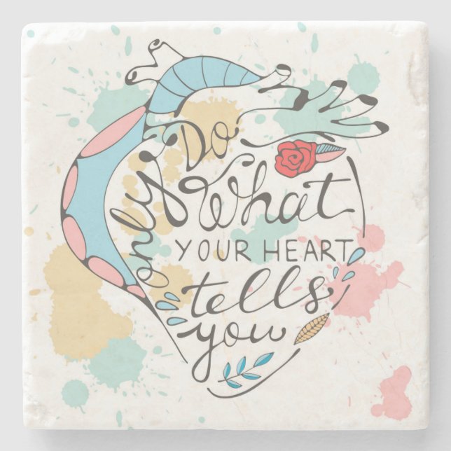 Only Do What Your Heart Tells You Stone Coaster (Front)
