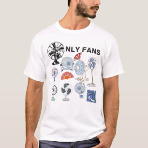 Only Fans, Funny Humour For Men & Women T-Shirt