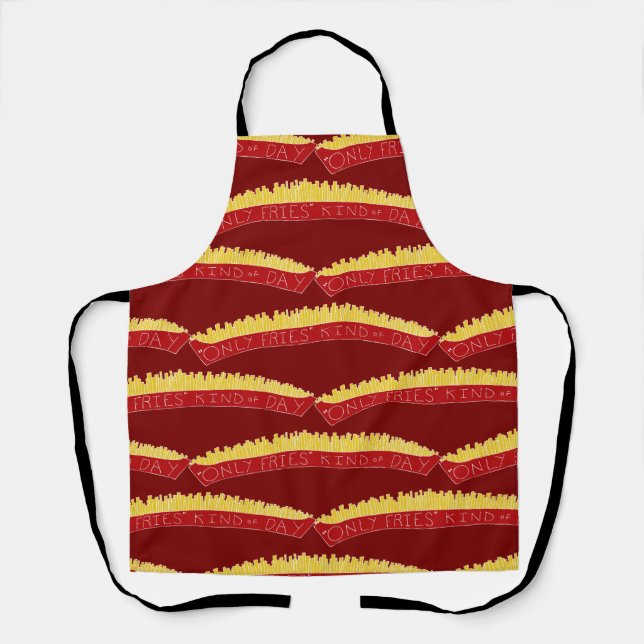 Only Fries Kind of Day 🍟 Apron (Front)