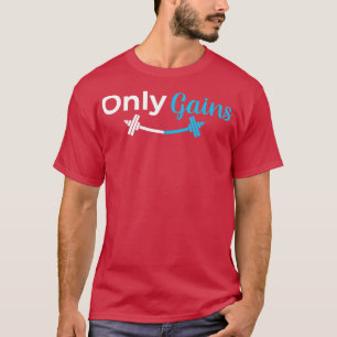 Only Gains Weightlifting Bodybuilding Fitness Gym T-Shirt