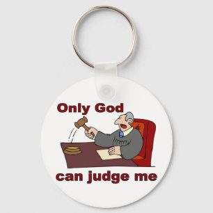 Only God can judge me Christian saying Keychain